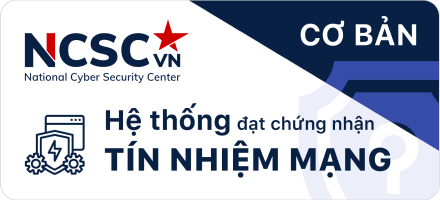 Hệ thống đạt chứng nhận Tín nhiệm mạng - NCSC